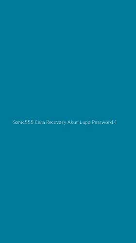 Tampilan Antarmuka Aplikasi Sonic555 Cara Recovery Akun Lupa Password - 1