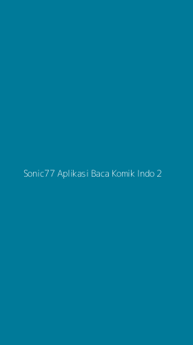 Tampilan Antarmuka Aplikasi Sonic77 Aplikasi Baca Komik Indo - 2
