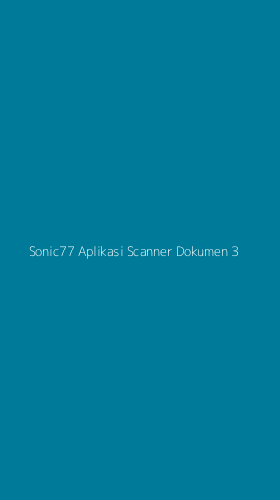 Tampilan Antarmuka Aplikasi Sonic77 Aplikasi Scanner Dokumen - 3