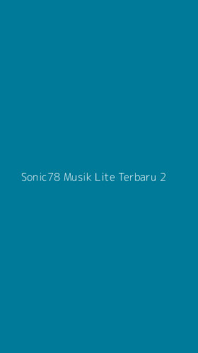 Tampilan Antarmuka Aplikasi Sonic78 Musik Lite Terbaru - 2