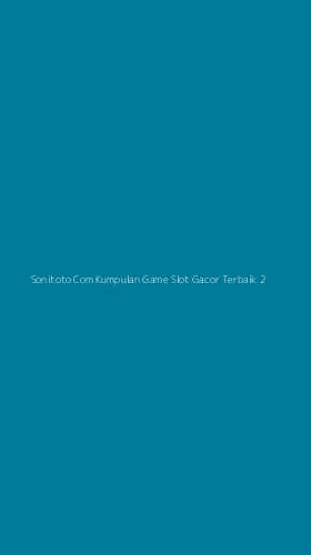 Tampilan Antarmuka Aplikasi Sonitoto Com Kumpulan Game Slot Gacor Terbaik - 2