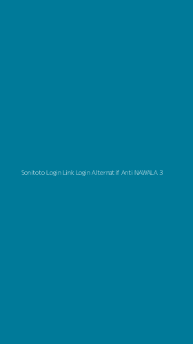 Tampilan Antarmuka Aplikasi Sonitoto Login Link Login Alternatif Anti Nawala - 3