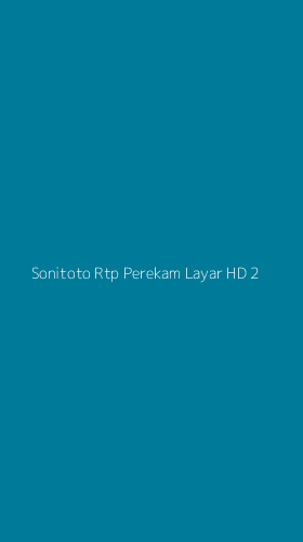 Tampilan Antarmuka Aplikasi Sonitoto Rtp Perekam Layar Hd - 2