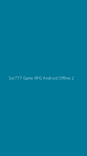 Tampilan Antarmuka Aplikasi Sor777 Game Rpg Android Offline - 2