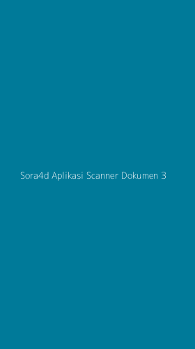 Tampilan Antarmuka Aplikasi Sora4d Aplikasi Scanner Dokumen - 3