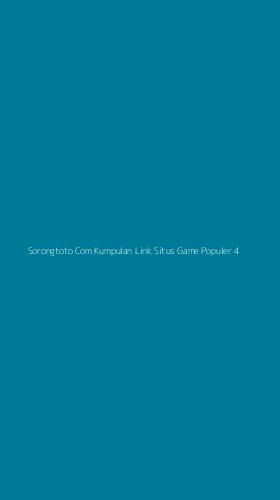 Tampilan Antarmuka Aplikasi Sorongtoto Com Kumpulan Link Situs Game Populer - 4