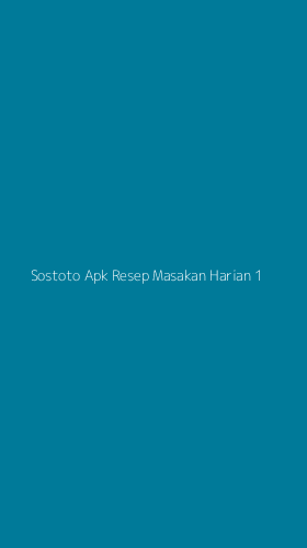 Tampilan Antarmuka Aplikasi Sostoto Apk Resep Masakan Harian - 1