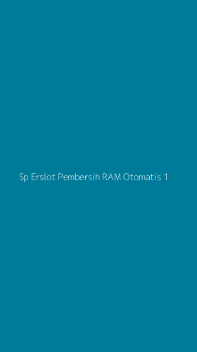 Tampilan Antarmuka Aplikasi Sp Erslot Pembersih Ram Otomatis - 1