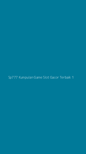 Tampilan Antarmuka Aplikasi Sp777 Kumpulan Game Slot Gacor Terbaik - 1
