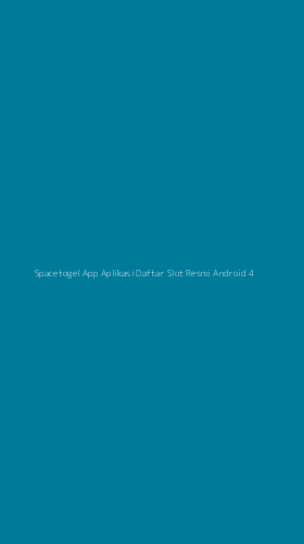 Tampilan Antarmuka Aplikasi Spacetogel App Aplikasi Daftar Slot Resmi Android - 4