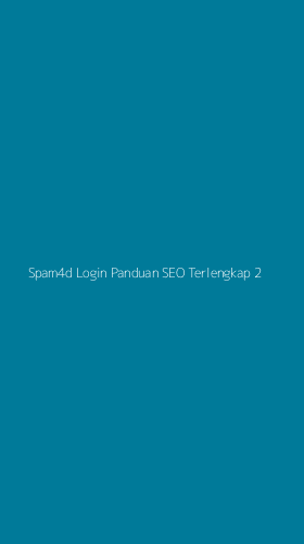 Tampilan Antarmuka Aplikasi Spam4d Login Panduan Seo Terlengkap - 2