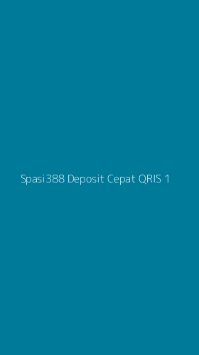 Tampilan Antarmuka Aplikasi Spasi388 Deposit Cepat Qris - 1