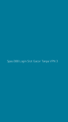 Tampilan Antarmuka Aplikasi Spasi388 Login Slot Gacor Tanpa Vpn - 3