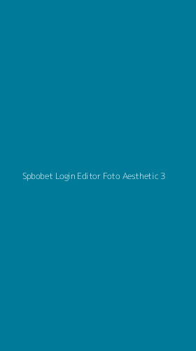 Tampilan Antarmuka Aplikasi Spbobet Login Editor Foto Aesthetic - 3