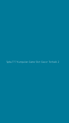 Tampilan Antarmuka Aplikasi Spbu777 Kumpulan Game Slot Gacor Terbaik - 2