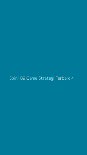 Tampilan Antarmuka Aplikasi Spin189 Game Strategi Terbaik - 4