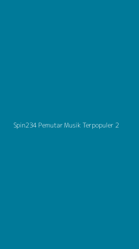 Tampilan Antarmuka Aplikasi Spin234 Pemutar Musik Terpopuler - 2
