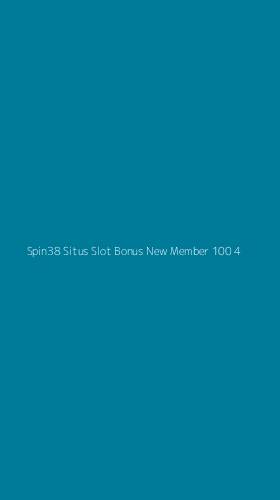 Tampilan Antarmuka Aplikasi Spin38 Situs Slot Bonus New Member 100 - 4