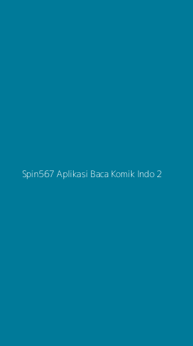 Tampilan Antarmuka Aplikasi Spin567 Aplikasi Baca Komik Indo - 2