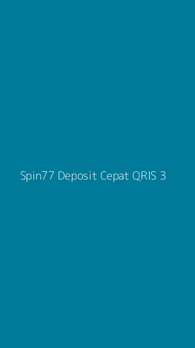 Tampilan Antarmuka Aplikasi Spin77 Deposit Cepat Qris - 3