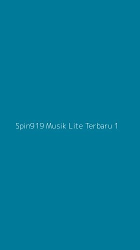 Tampilan Antarmuka Aplikasi Spin919 Musik Lite Terbaru - 1