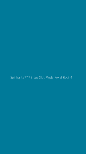 Tampilan Antarmuka Aplikasi Spinharta777 Situs Slot Modal Awal Kecil - 4