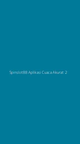 Tampilan Antarmuka Aplikasi Spinslot88 Aplikasi Cuaca Akurat - 2