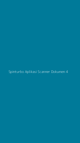 Tampilan Antarmuka Aplikasi Spinturbo Aplikasi Scanner Dokumen - 4