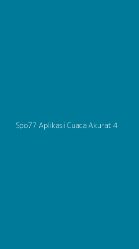 Tampilan Antarmuka Aplikasi Spo77 Aplikasi Cuaca Akurat - 4