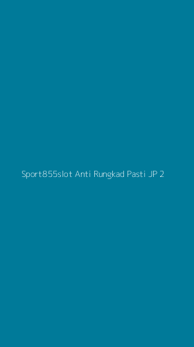 Tampilan Antarmuka Aplikasi Sport855slot Anti Rungkad Pasti Jp - 2