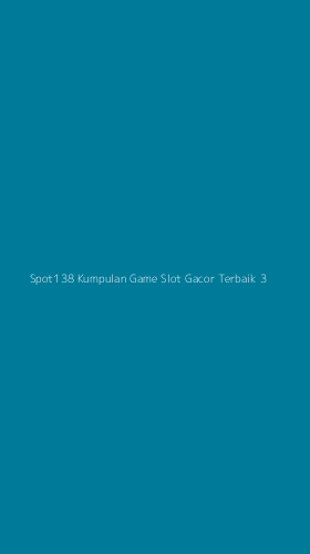 Tampilan Antarmuka Aplikasi Spot138 Kumpulan Game Slot Gacor Terbaik - 3