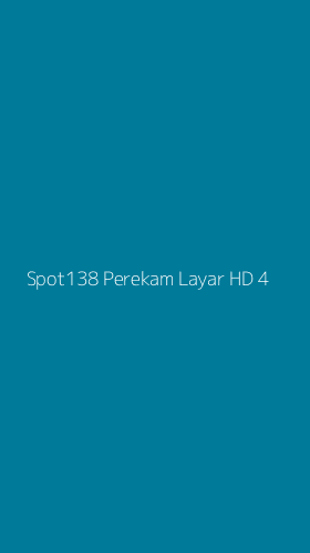 Tampilan Antarmuka Aplikasi Spot138 Perekam Layar Hd - 4