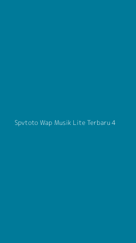 Tampilan Antarmuka Aplikasi Spvtoto Wap Musik Lite Terbaru - 4
