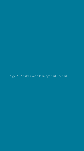 Tampilan Antarmuka Aplikasi Spy 77 Aplikasi Mobile Responsif Terbaik - 2