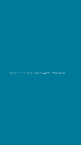 Tampilan Antarmuka Aplikasi Spy 777 Info Slot Gacor Maxwin Malam Ini - 2
