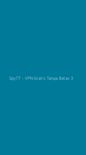 Tampilan Antarmuka Aplikasi Spy77 - VPN Gratis Tanpa Batas - 3
