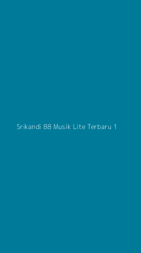 Tampilan Antarmuka Aplikasi Srikandi 88 Musik Lite Terbaru - 1