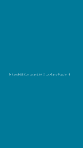 Tampilan Antarmuka Aplikasi Srikandir88 Kumpulan Link Situs Game Populer - 4