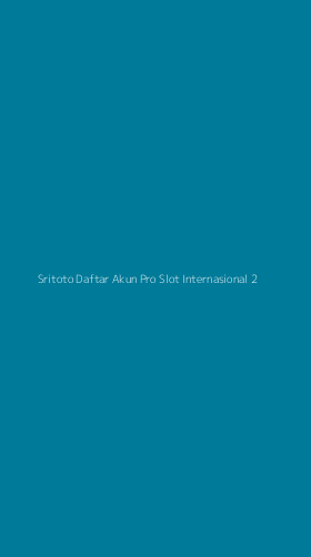 Tampilan Antarmuka Aplikasi Sritoto Daftar Akun Pro Slot Internasional - 2