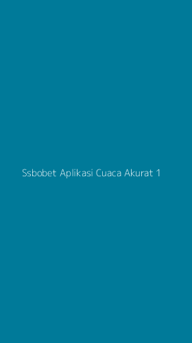 Tampilan Antarmuka Aplikasi Ssbobet Aplikasi Cuaca Akurat - 1
