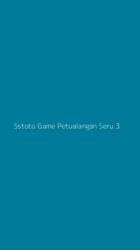 Tampilan Antarmuka Aplikasi Sstoto Game Petualangan Seru - 3