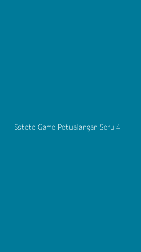 Tampilan Antarmuka Aplikasi Sstoto Game Petualangan Seru - 4