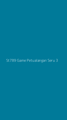 Tampilan Antarmuka Aplikasi St789 Game Petualangan Seru - 3