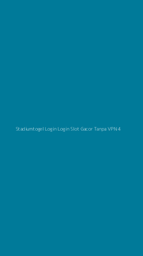 Tampilan Antarmuka Aplikasi Stadiumtogel Login Login Slot Gacor Tanpa Vpn - 4