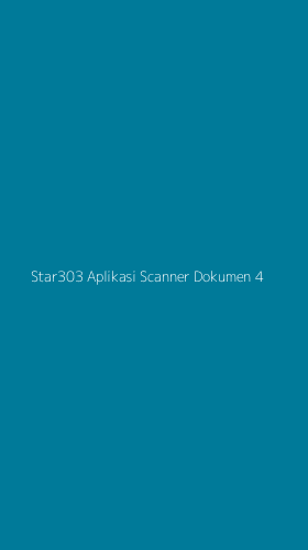 Tampilan Antarmuka Aplikasi Star303 Aplikasi Scanner Dokumen - 4