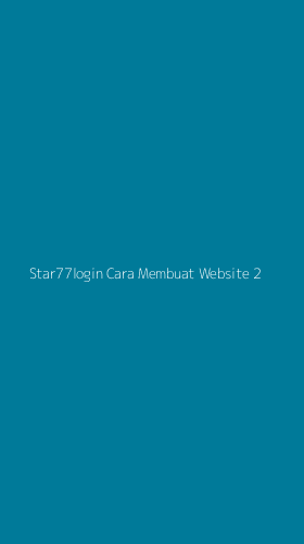 Tampilan Antarmuka Aplikasi Star77login Cara Membuat Website - 2