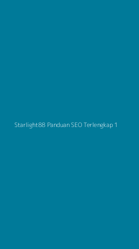 Tampilan Antarmuka Aplikasi Starlight88 Panduan Seo Terlengkap - 1
