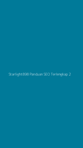 Tampilan Antarmuka Aplikasi Starlight898 Panduan Seo Terlengkap - 2