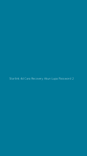 Tampilan Antarmuka Aplikasi Starlink 4d Cara Recovery Akun Lupa Password - 2