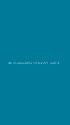Tampilan Antarmuka Aplikasi Starlink 4d Kumpulan Link Situs Game Populer - 4